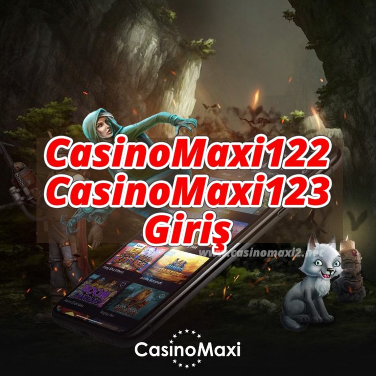 CasinoMaxi122 – CasinoMaxi 123 Giriş